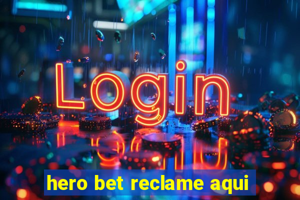 hero bet reclame aqui